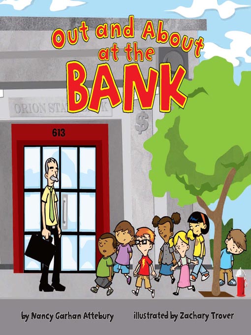 Title details for Out and About at the Bank by Nancy G. Attebury - Available